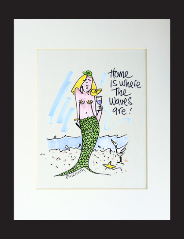 Home Is Where The Waves Are! Matted Print