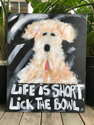 Life is Short Lick the Bowl Painting