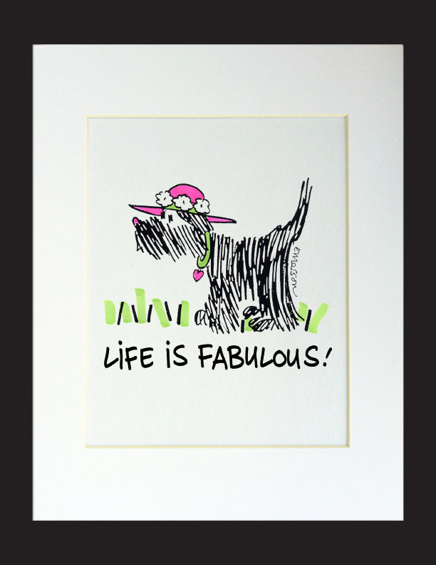 Life Is Fabulous! Matted Print